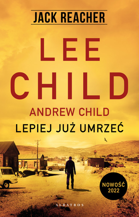 Lee Child i Andrew Child — "Lepiej już umrzeć" (okładka książki)
