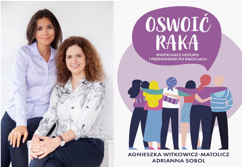 Adrianna Sobol i Agnieszka Witkowicz - Matolicz - autorki ksiązki Oswoić raka