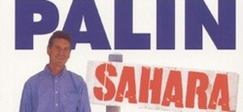 Dzień osiemdziesiąty dziewiąty. Z Dżerby do El Haddeju. Fragment książki "Sahara" Michela Palina