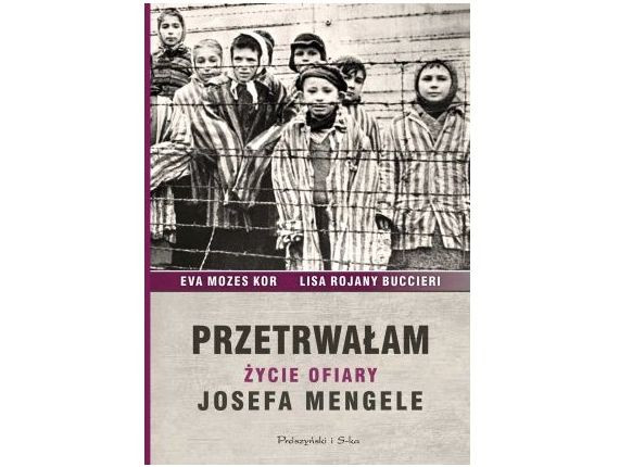 Eva Mozes Kor, Lisa Rojany Buccieri, "Przetrwałam. Życie ofiary Josefa Mengele"