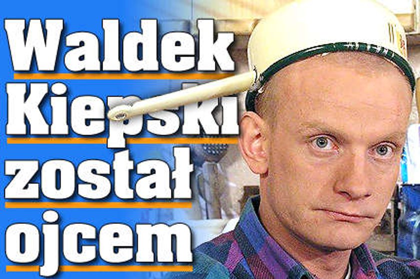 Waldek Kiepski został ojcem