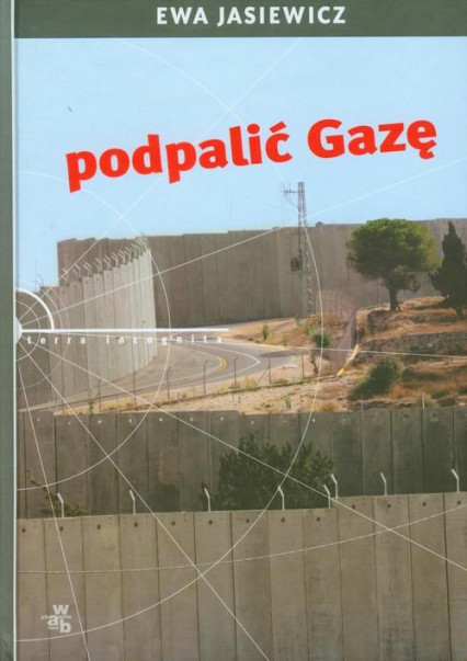 Ewa Jasiewicz - "Podpalić Gazę" (okładka)