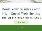 Boost your Business with High-Speed Web Hosting: The Web4Africa difference