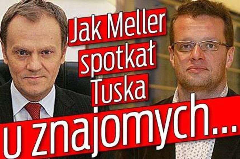 Jak Meller spotkał Tuska u znajomych...