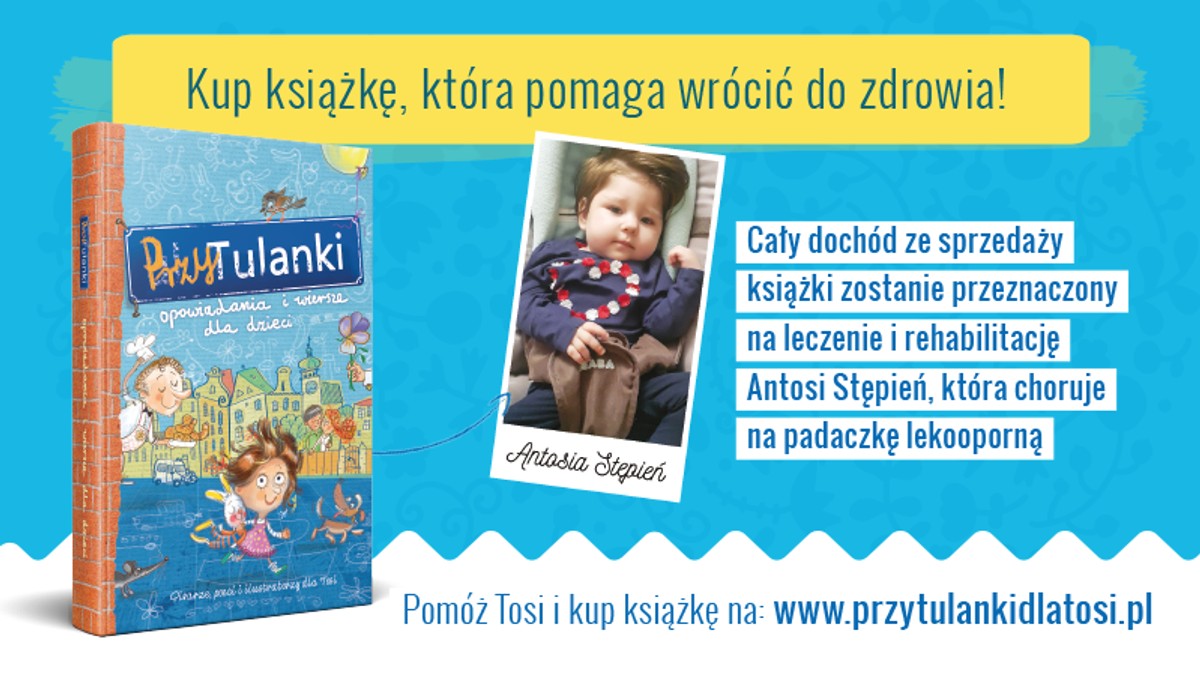 "PrzyTulanki" to niezwykły zbiór opowiadań i wierszy dla dzieci. Niezwykły, bo stworzony przez ludzi o wielkich sercach na rzecz rocznej Antosi Stępień, która choruje na padaczkę lekooporną. Pisarze, poeci i ilustratorzy przekazali swoją twórczość, nie pobierając żadnego honorarium, a pieniądze na druk książki zostały zebrane przez portal wspieram.to.