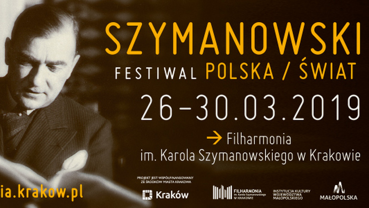 Między 26 a 30 marca 2019 roku Filharmonia im. Karola Szymanowskiego w Krakowie organizuje pierwszą pełną edycję Festiwalu SZYMANOWSKI / POLSKA / ŚWIAT. Wydarzenie ma na celu ukazanie wyjątkowości i wielkości dzieła artysty.