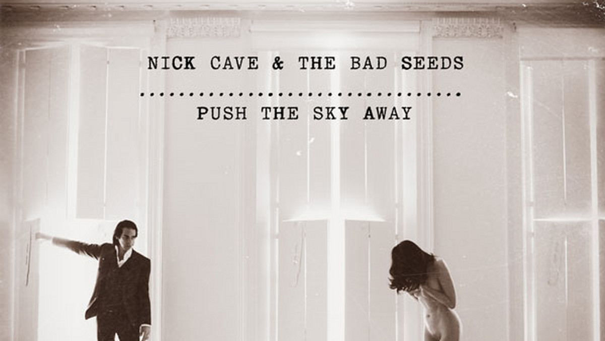 18 lutego 2013 roku ukaże się najnowszy album Nicka Cave'a i The Bad Seeds zatytułowany "Push The Sky Away". Znamy już okładkę płyty. Przedstawia ona kompletnie nagą, smukłą kobietę oraz Nicka Cave'a.
