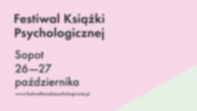 Festiwal Książki Psychologicznej w Sopocie: popularyzacja nauki w przystępnej formie