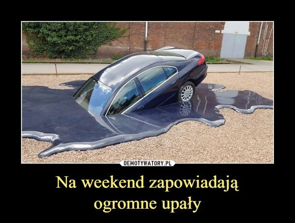 Upalny weekend w Polsce. Najlepsze memy