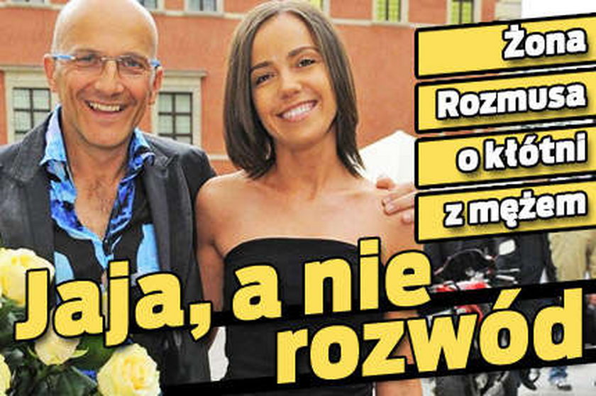 Żona Rozmusa: Jaja, nie rozwód...