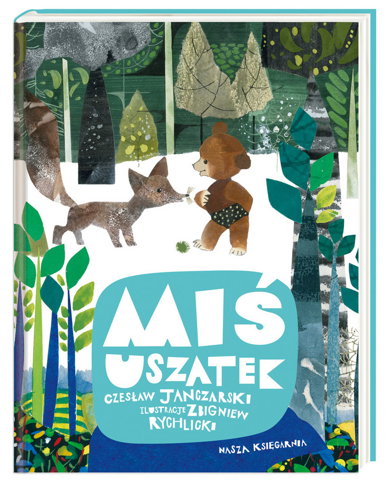 Czesław Janczarski, "Miś Uszatek", ilustracje Zbigniew Rychlicki, Wydawnictwo Nasza Księgarnia