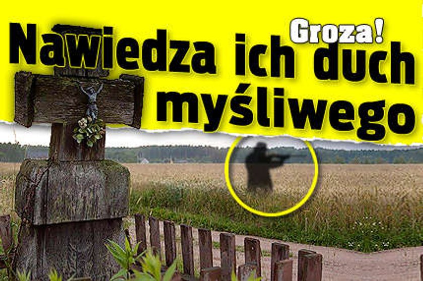 Groza! Nawiedza ich duch myśliwego