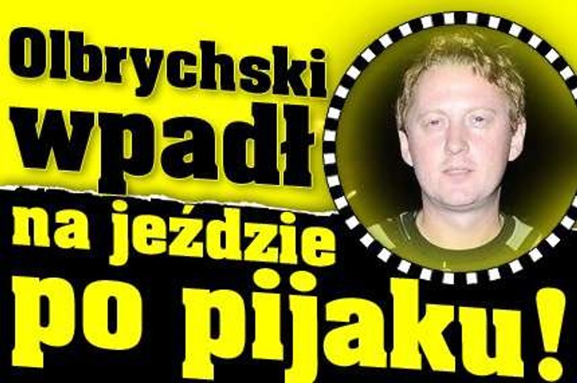 Olbrychski wpadł na jeździe po pijaku!