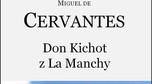 "Don Kichote", Miguel de Cervantes - ponad 500 mln sprzedanych kopii