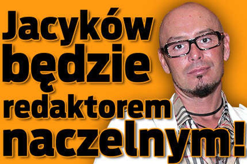 Jacyków został redaktorem naczelnym