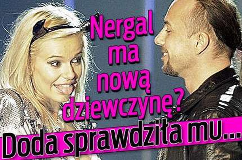 Nergal ma nową dziewczynę? Doda sprawdziła mu...