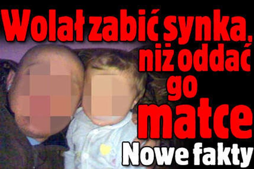 Wolał zabić synka, niż oddać matce. NOWE FAKTY