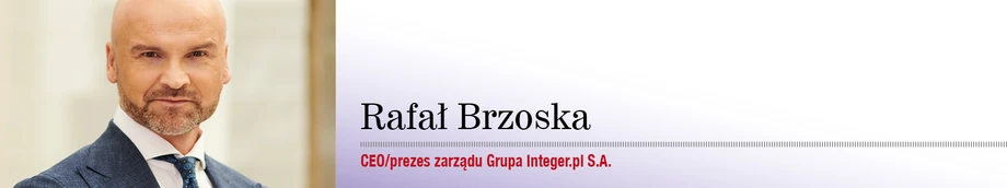 Rafał Brzoska, CEO/Prezes Zarządu Grupa Integer.pl S.A. 