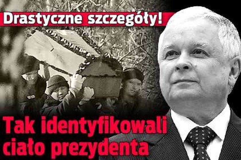 Tak identyfikowali ciało prezydenta. Od 18 lat!