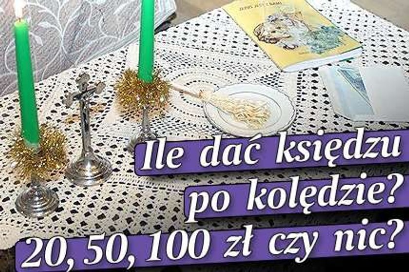 Ile dać księdzu po kolędzie? 100 zł czy nic?