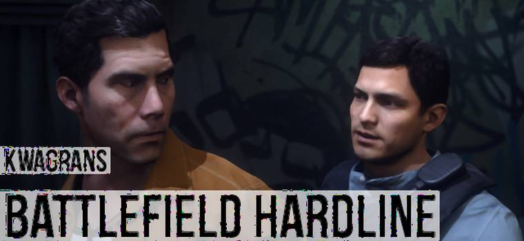 Kwagrans: gramy w kampanię Battlefield: Hardline