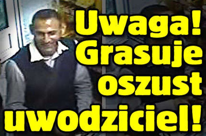 Uwaga! Grasuje oszust uwodziciel!