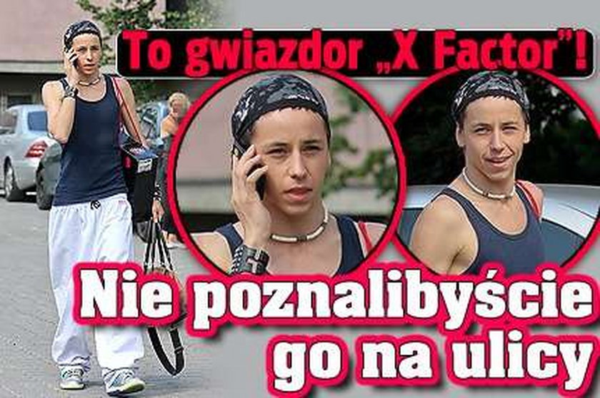 To gwiazdor X-Factor! Nie poznalibyście go na ulicy