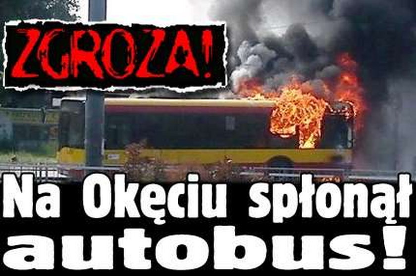 Panika! Na Okęciu spłonął autobus!