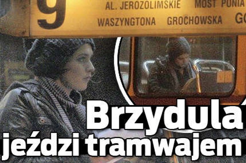 Brzydula jeździ tramwajem