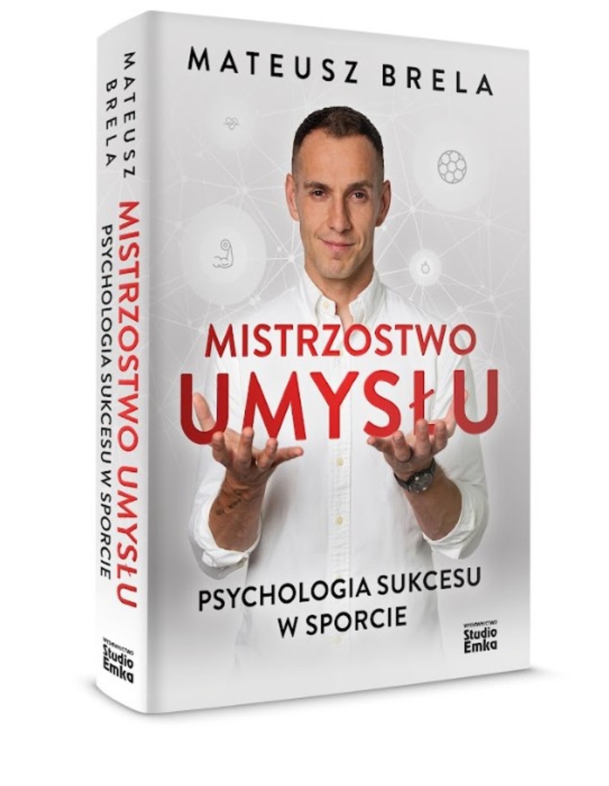 "Mistrzowsko umysłu. Psychologia sukcesu w sporcie" Mateusz Brela