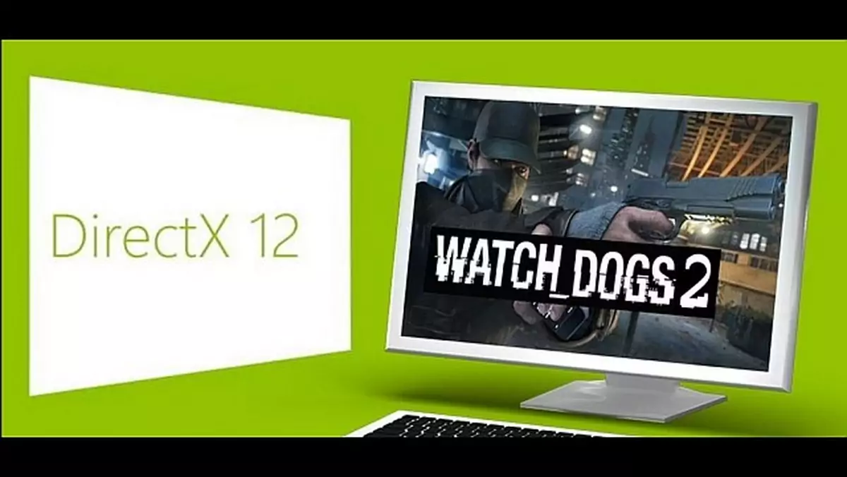 Watch Dogs 2 ze wsparciem dla DirectX 12