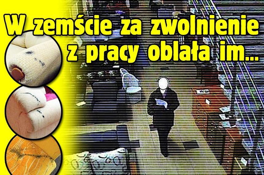 W zemście za zwolnienie z pracy oblała im...