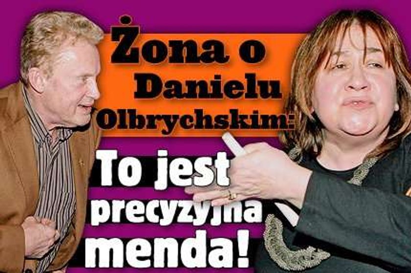 Żona o Olbrychskim: To precyzyjna menda!