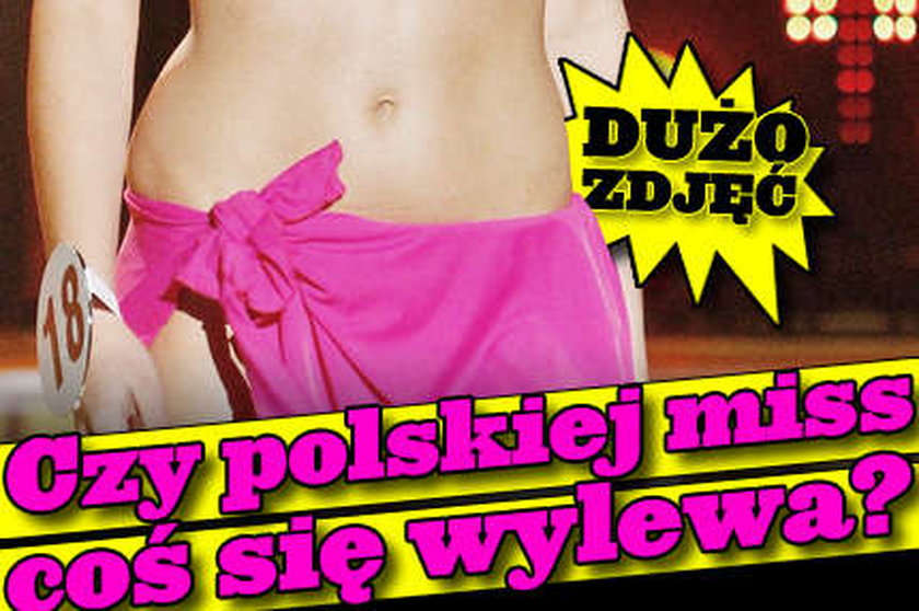 Czy polskiej miss coś się wylewa?