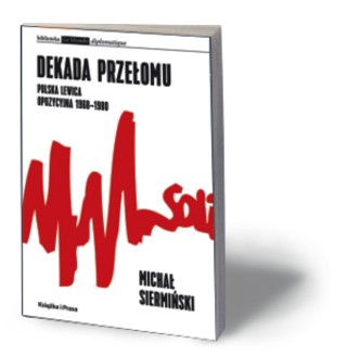 'Dekata przełomu': Kiedy Kuroń i Michnik przestali być lewicowi