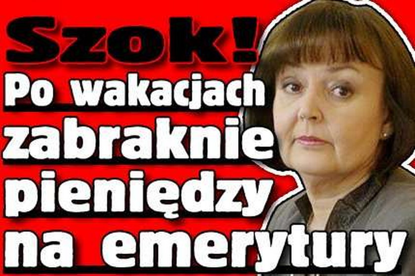 Po wakacjach nie będzie na emerytury!