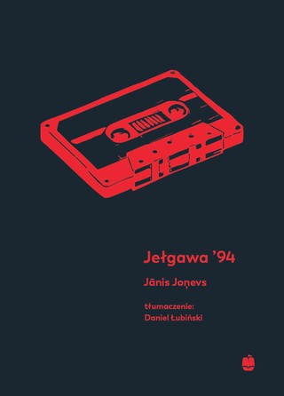 Jānis Joņevs, „Jełgawa '94”, przeł. Daniel Łubiński, Marpress 2022