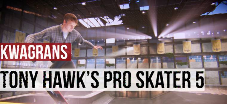 KwaGRAns: Tony Hawk's Pro Skater 5