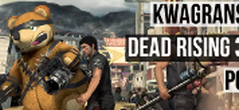 KwaGRAns: zwiedzamy Los Perdidos na blaszaku - gramy w Dead Rising 3 na PC