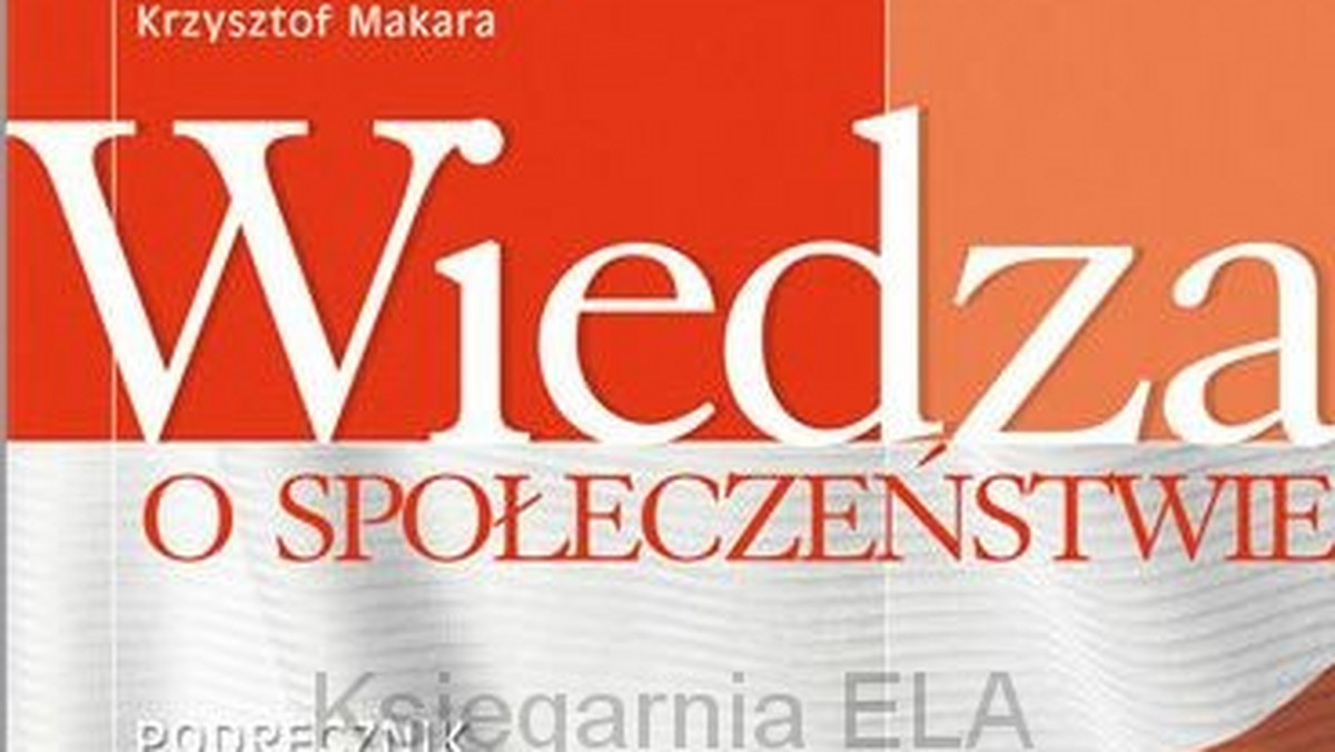 Stowarzyszenie Sędziów Polskich "Iustitia" domaga się od MEN wycofania z użytku podręcznika "Wiedza o społeczeństwie", autorstwa Elżbiety Dobrzyckiej i Krzysztofa Makary, podaje "Gazeta Wyborcza".