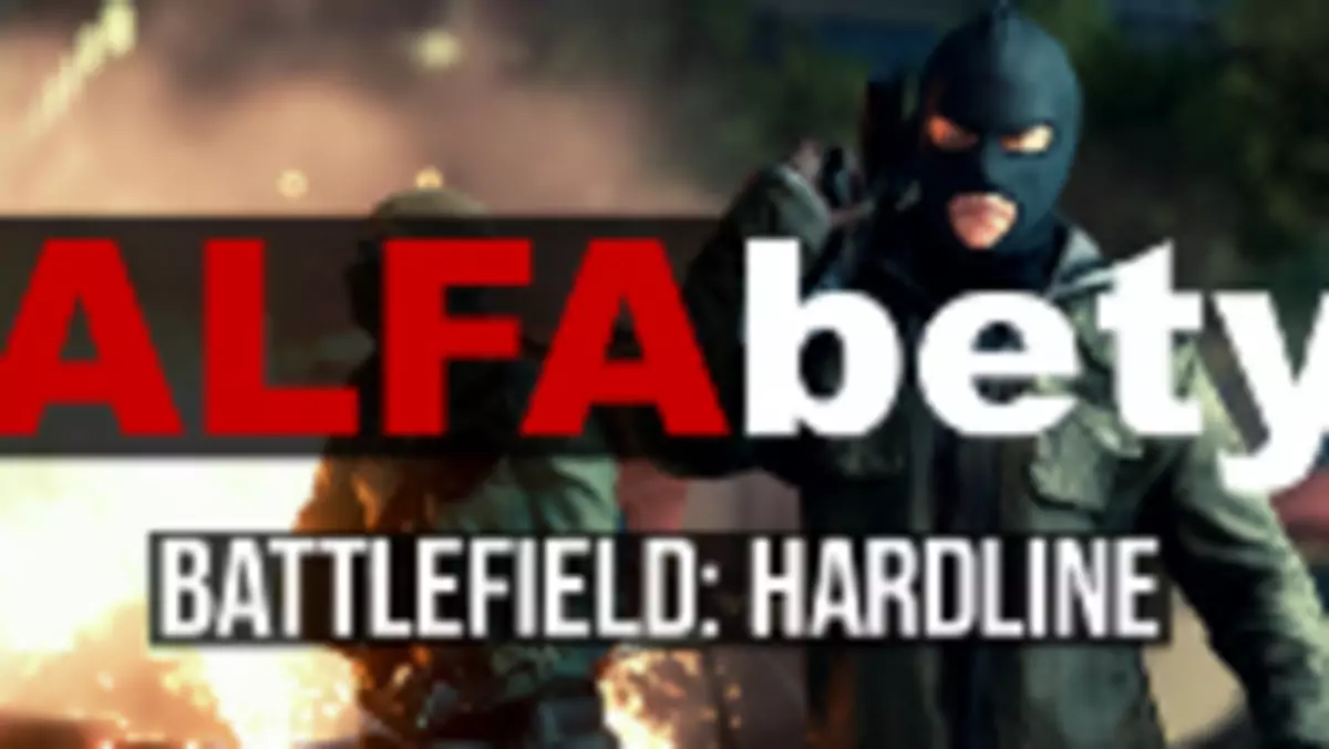 ALFAbety #1 - co piszczy w becie Battlefield Hardline?