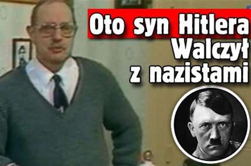 Oto syn Hitlera. Walczył z nazistami