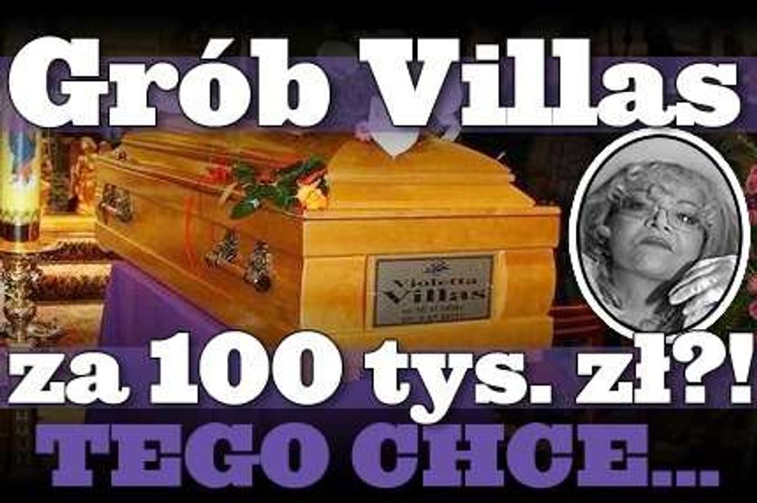 Grób Villas za 100 tys. zł?! Tego chce...