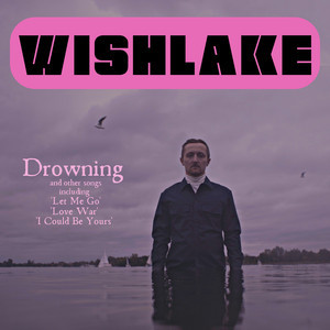 Wishlake – "Drowning"