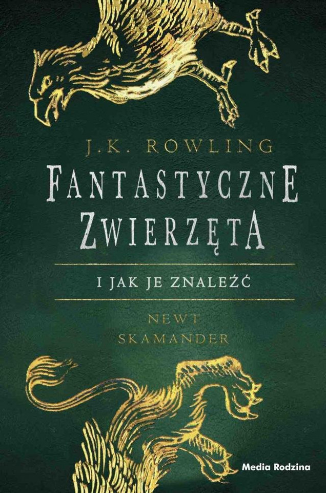 Książka" Fantastyczne zwierzęta i jak je znaleźć" Rowling J.K.