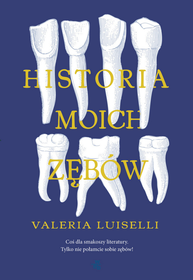 Valeria Luiselli, "Historia moich zębów" (W.A.B)