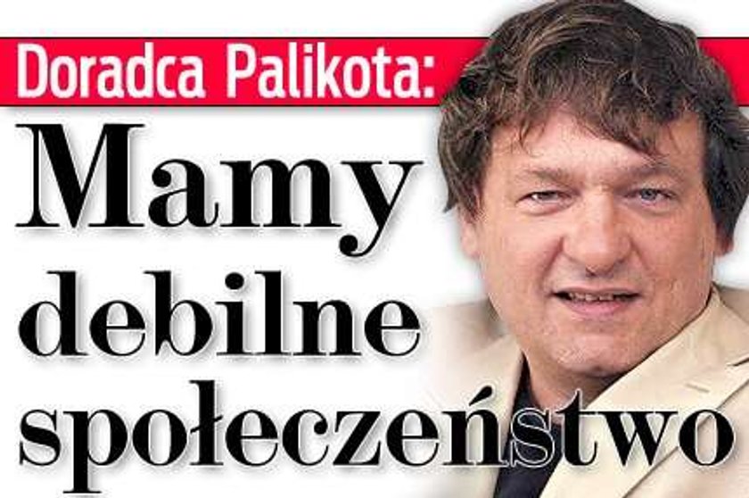 Doradca Palikota: Mamy debilne społeczeństwo