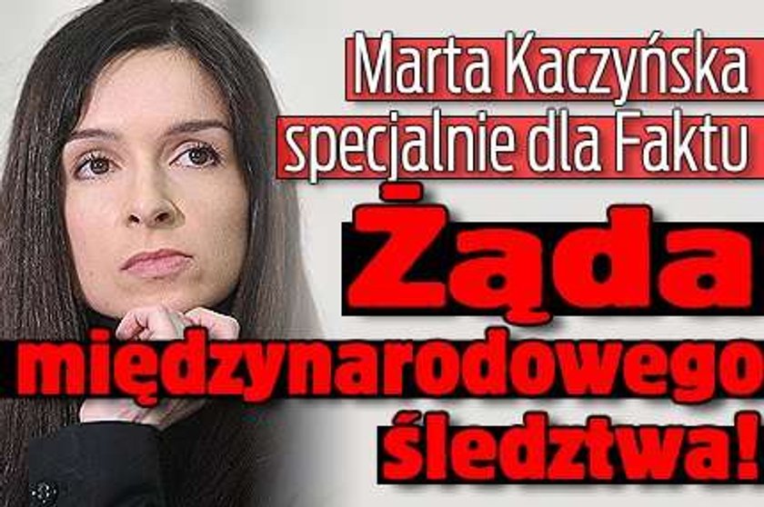 Kaczyńska dla Faktu. Żąda międzynarodowego śledztwa!