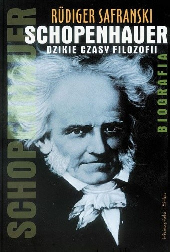 "Schopenhauer. Dzikie czasy filozofii. Biografia"