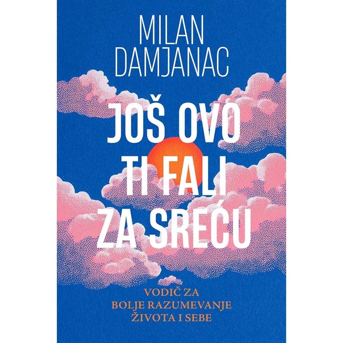 "Još ovo ti fali za sreću" Milan Damjanac
